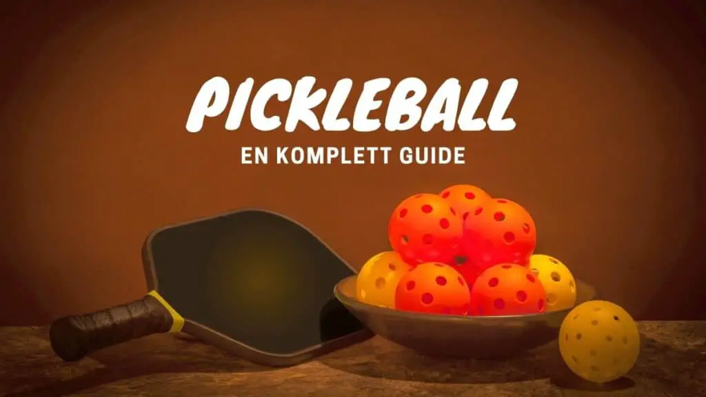 Pickleball - En komplett guide
