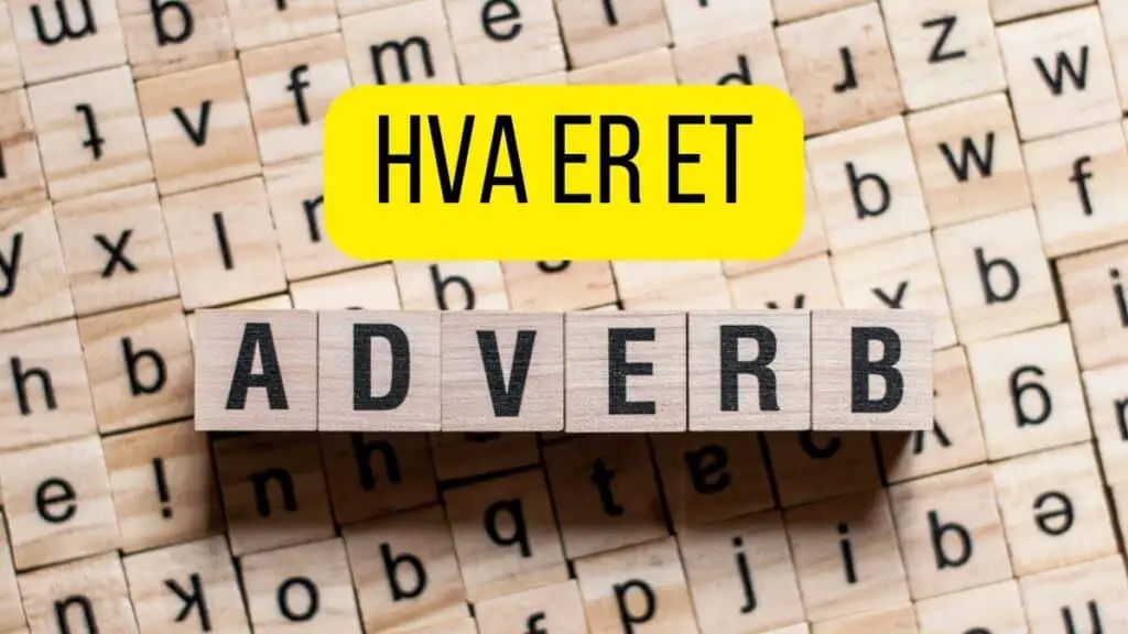 Hva er et adverb?