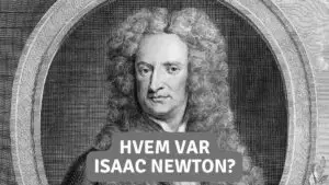 Hvem var Isaac Newton?